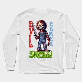 Evil Comes Small! Chucky The Killer Doll - Horror Classic Long Sleeve T-Shirt